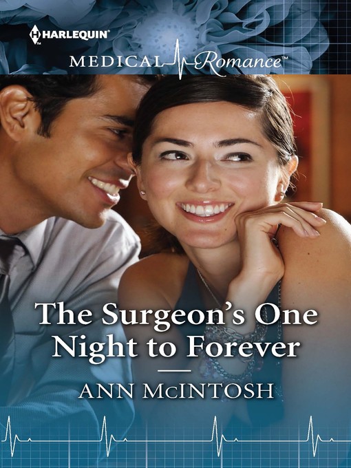 Title details for The Surgeon's One Night to Forever by Ann McIntosh - Available